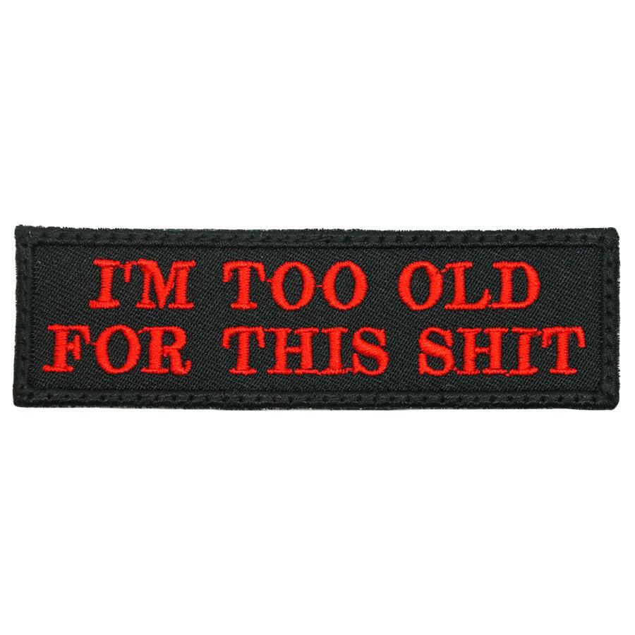Funny Morale Patch Singapore: I’m Too Old (Black Red)