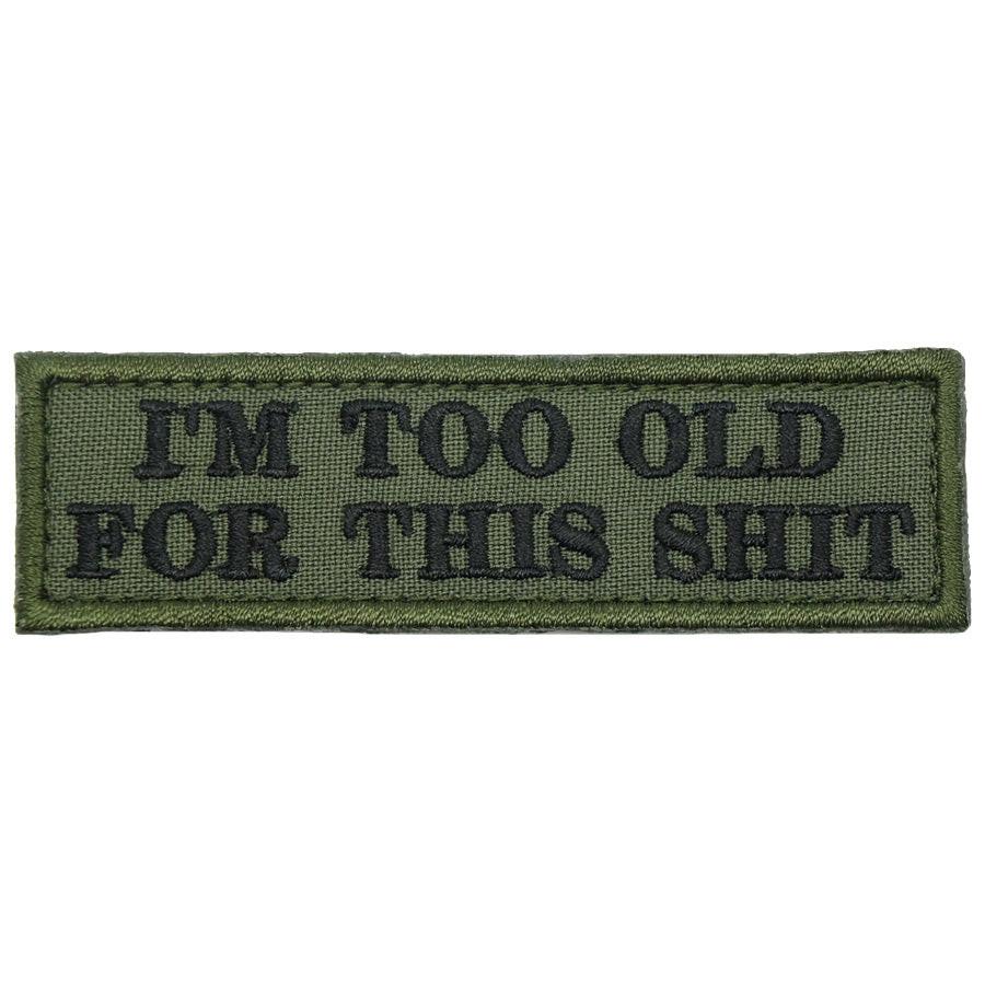 Im Too Old For This Shit Patch, OD Green Hook Backing